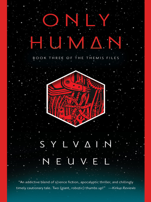 Title details for Only Human by Sylvain Neuvel - Available